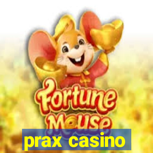 prax casino