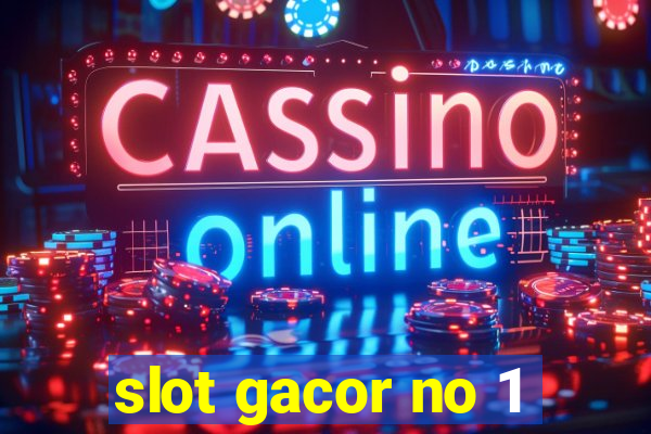 slot gacor no 1