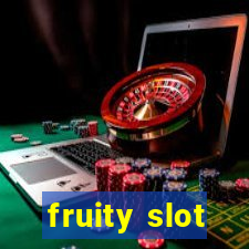 fruity slot