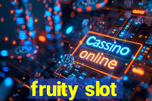 fruity slot