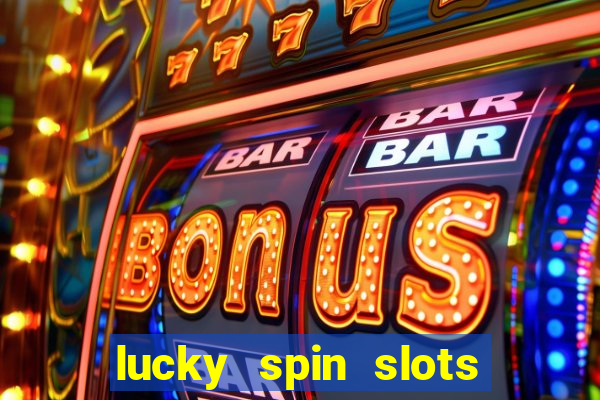 lucky spin slots win jackpot