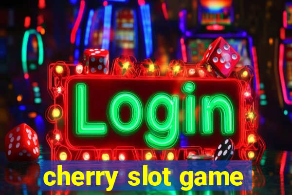 cherry slot game