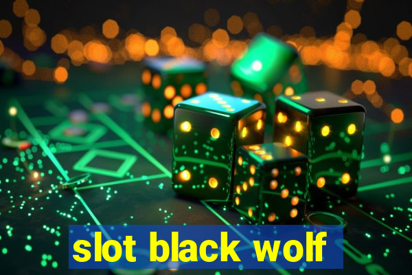 slot black wolf