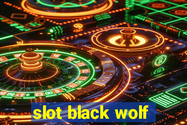 slot black wolf