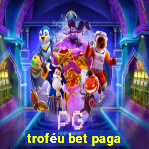 troféu bet paga