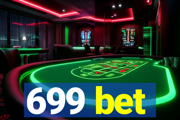 699 bet