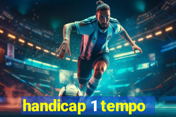 handicap 1 tempo