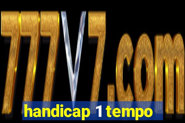 handicap 1 tempo