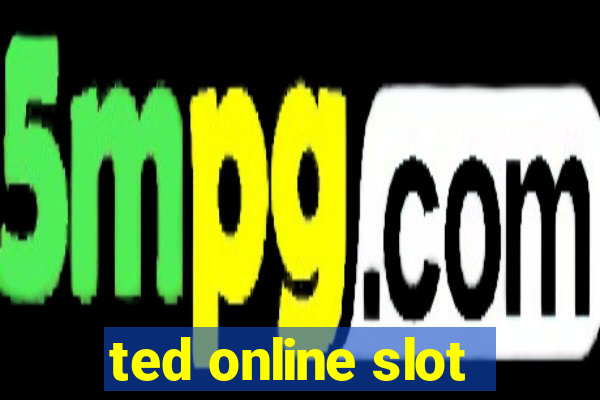 ted online slot