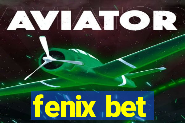 fenix bet