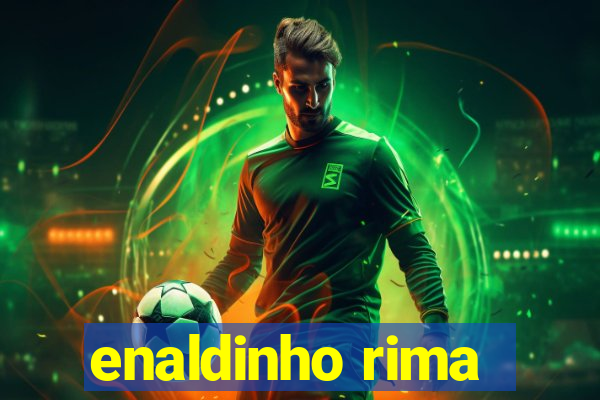 enaldinho rima