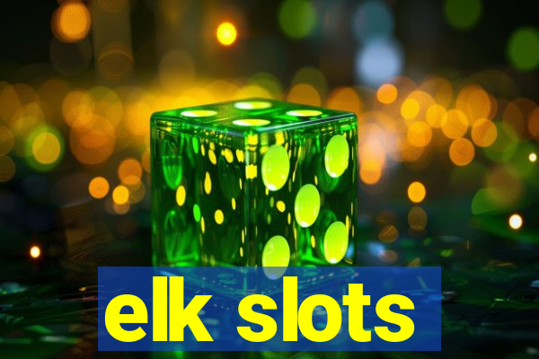 elk slots