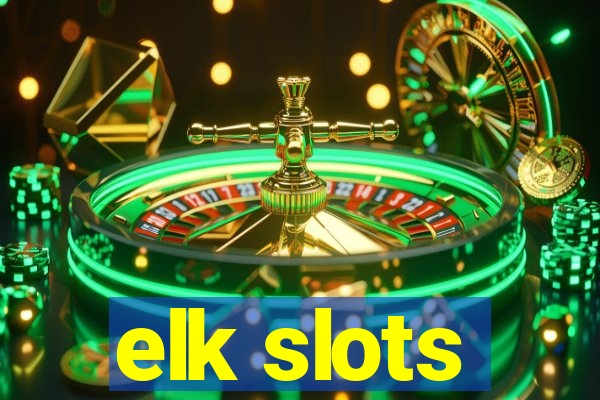 elk slots