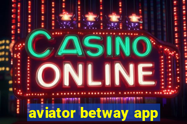 aviator betway app