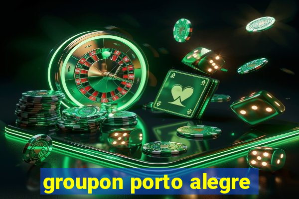 groupon porto alegre