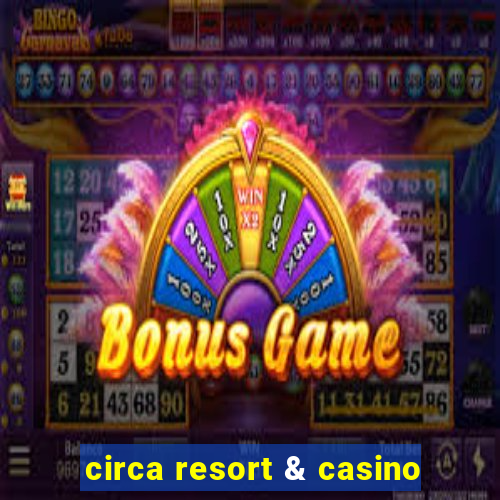 circa resort & casino