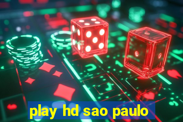 play hd sao paulo