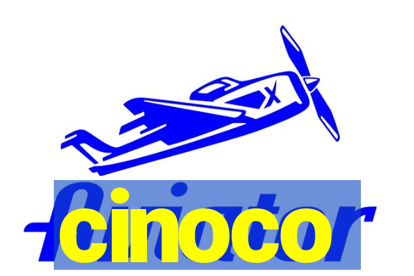 cinoco