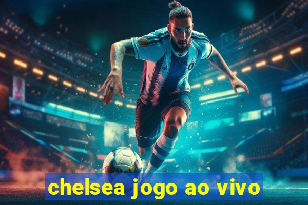 chelsea jogo ao vivo