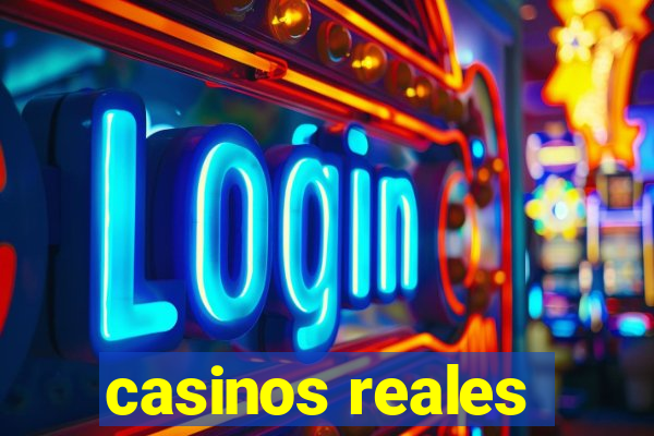 casinos reales