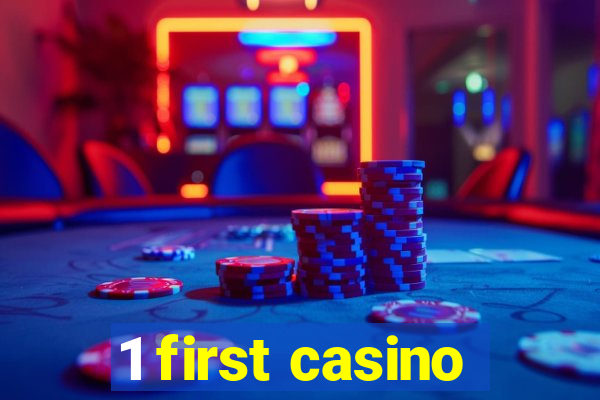 1 first casino