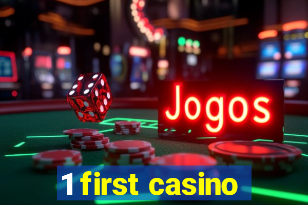 1 first casino