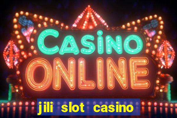 jili slot casino real money