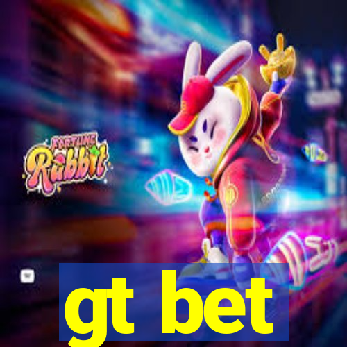 gt bet