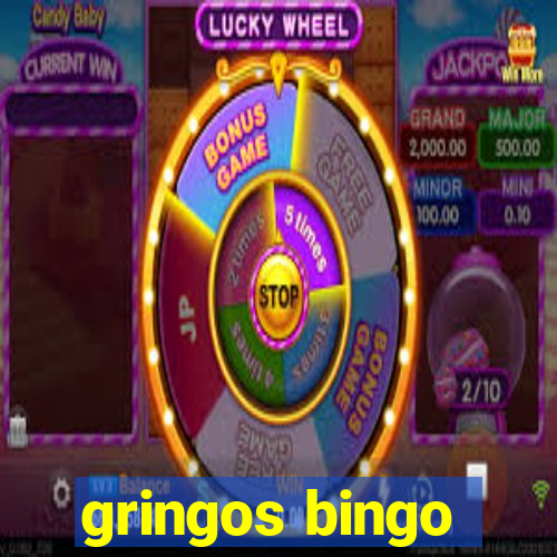 gringos bingo