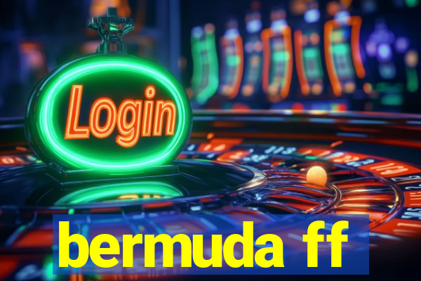 bermuda ff