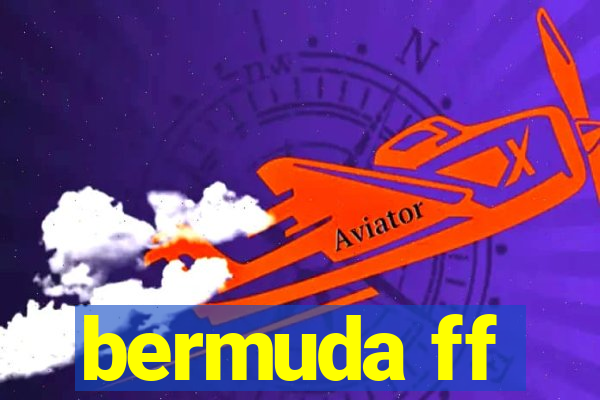 bermuda ff