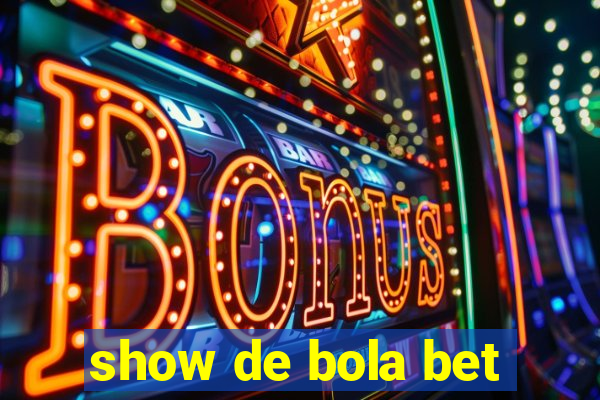 show de bola bet