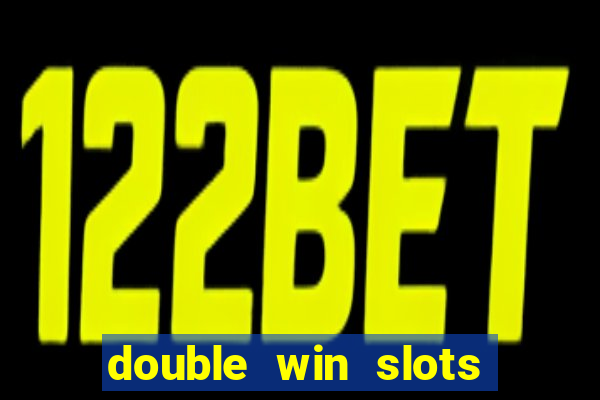 double win slots casino game