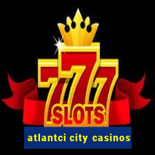 atlantci city casinos