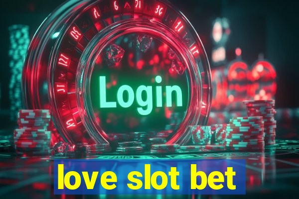 love slot bet