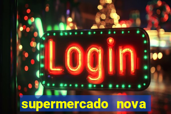 supermercado nova gera  o vila cisper