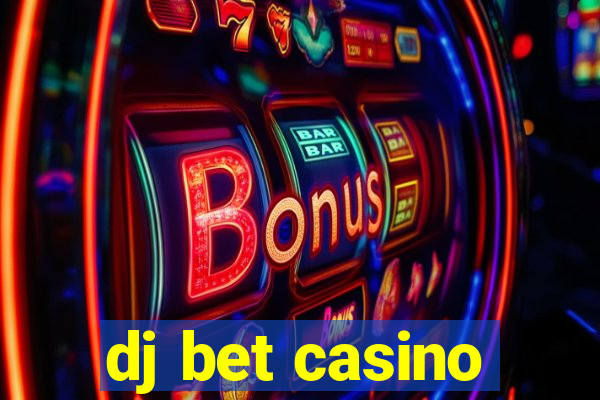 dj bet casino