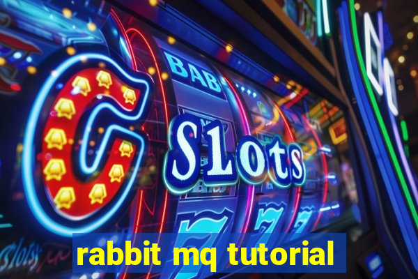 rabbit mq tutorial