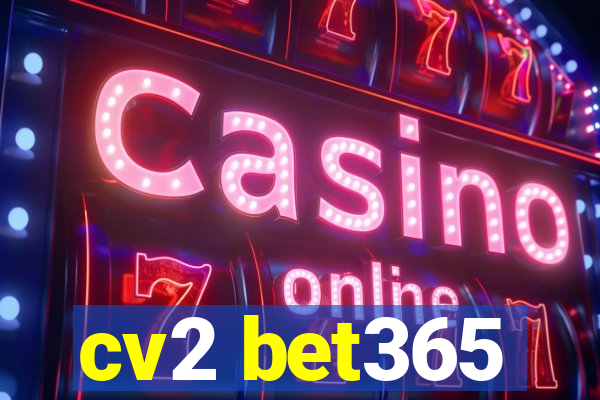 cv2 bet365