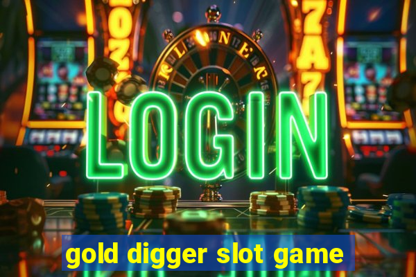 gold digger slot game