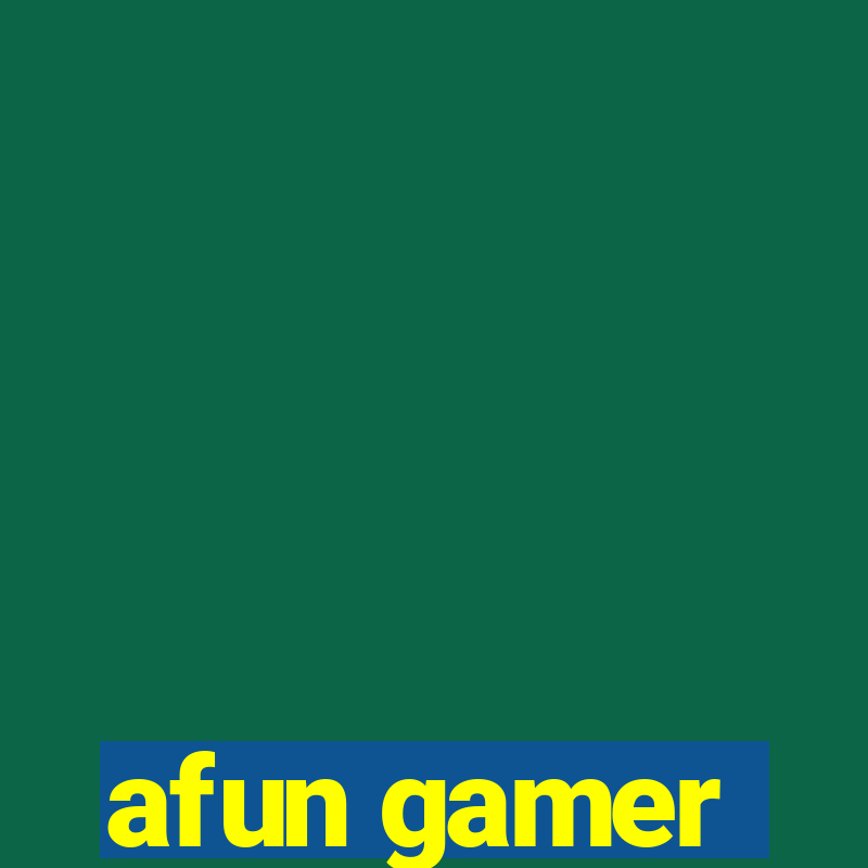 afun gamer