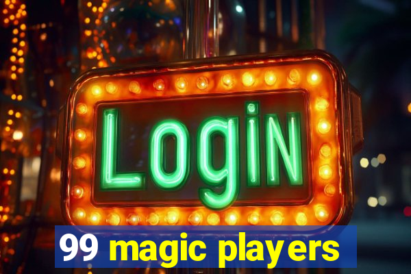 99 magic players