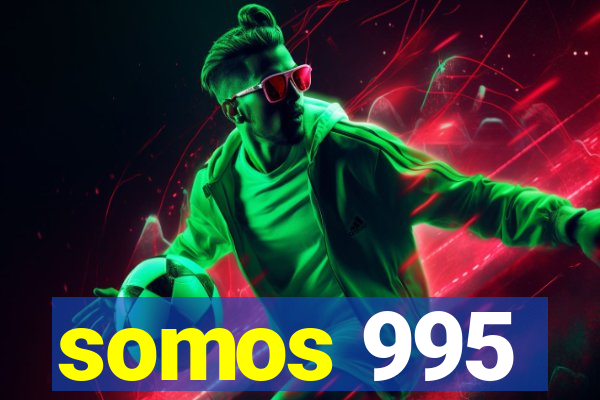 somos 995