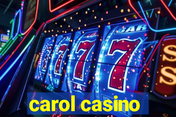 carol casino