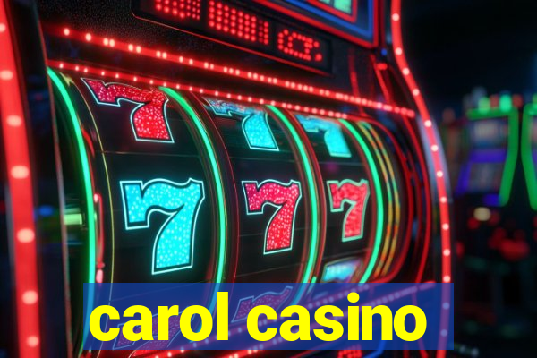 carol casino