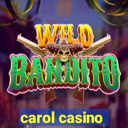 carol casino