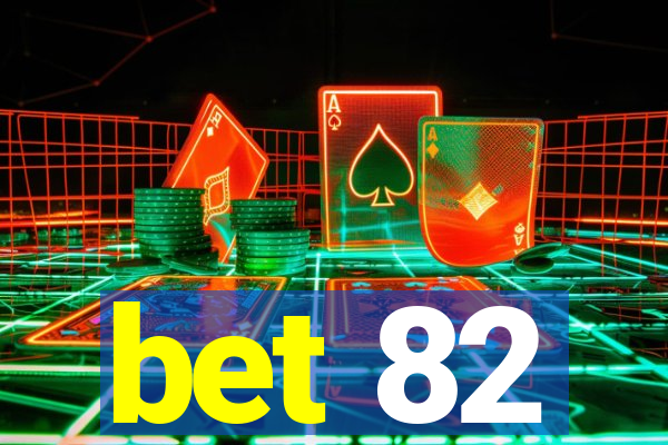 bet 82