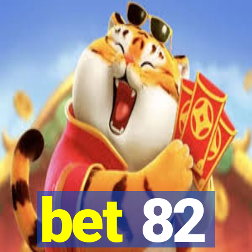 bet 82