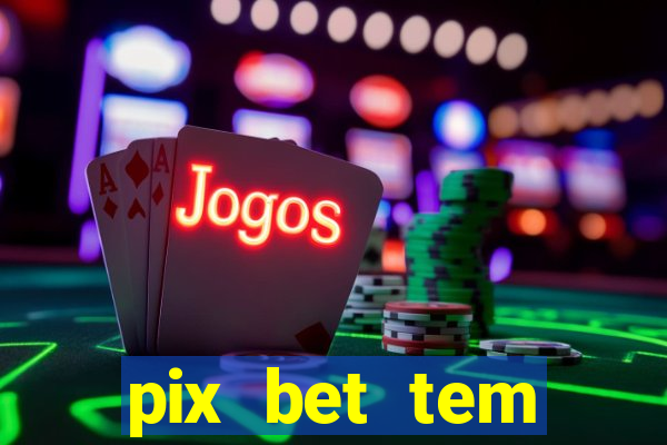 pix bet tem pagamento antecipado