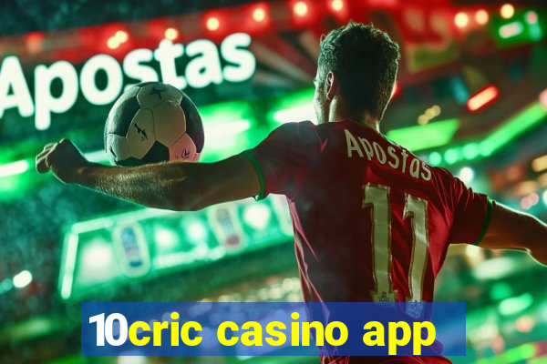 10cric casino app